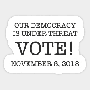 OUR DEMOCRACY IS UNDER THREAT Sticker